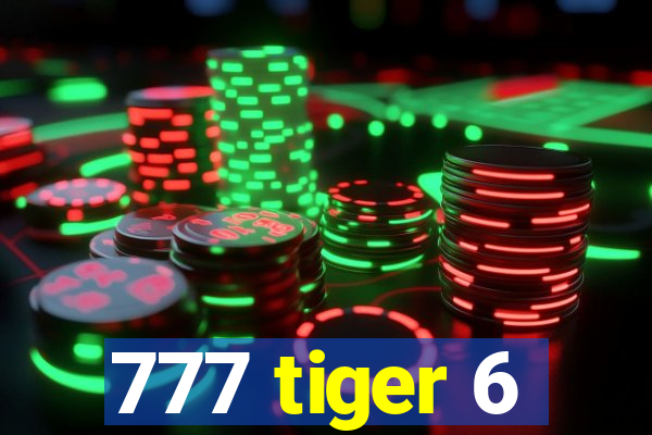 777 tiger 6